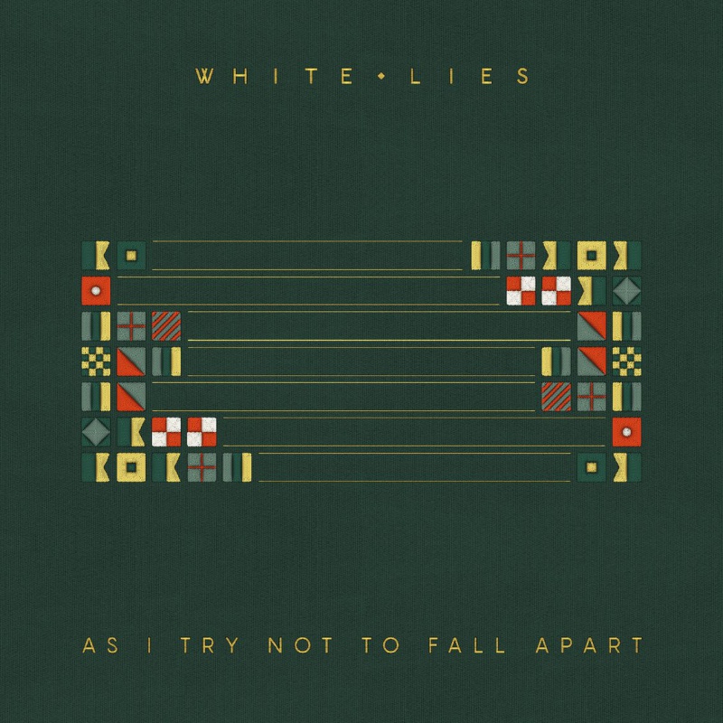 WHITE LIES  "AS I TRY NOT TO FALL APART"