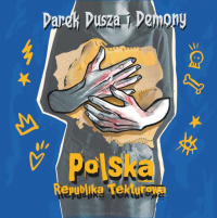 Darek Dusza i Demony „Polska Republika Tekturowa”