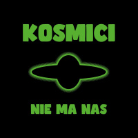 KOSMICI „NIE MA NAS”