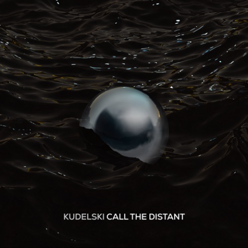KUDELSKI „CALL THE DISTANT”