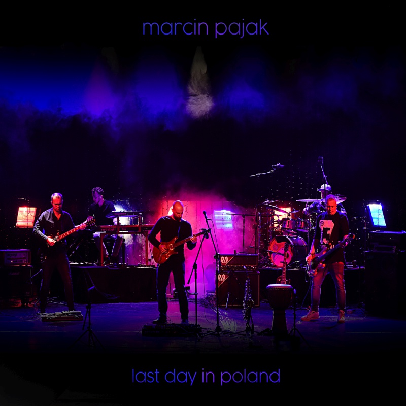 Premiera koncertowego albumu gitarzysty MARCINA PAJĄKA &quot;Last Day In Poland&quot;