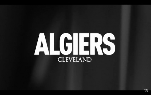 Algiers "Cleveland" nowy utwór!