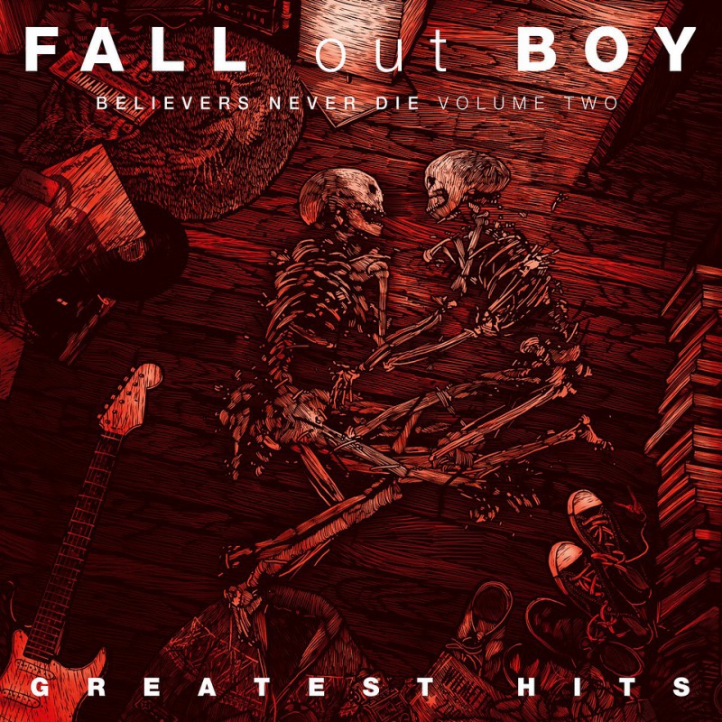 Fall Out Boy - Believers Never Die - Volume Two
