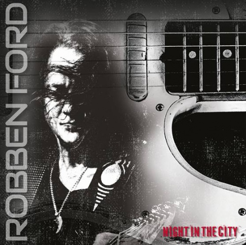 ROBBEN FORD zapowiada koncertowy album „Night In The City"!
