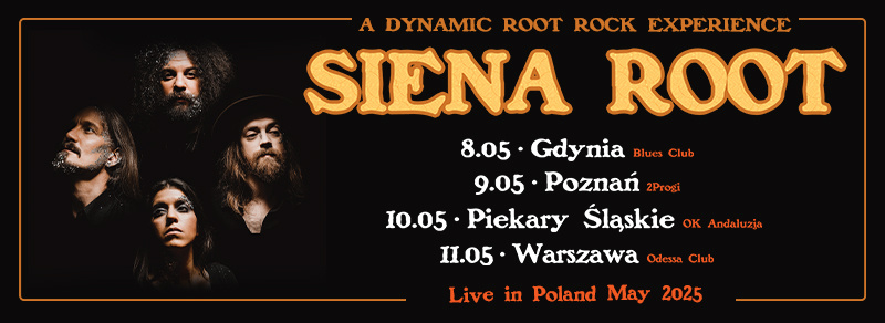 Siena Root na żywo w Polsce! Powrót do rockowych korzeni!