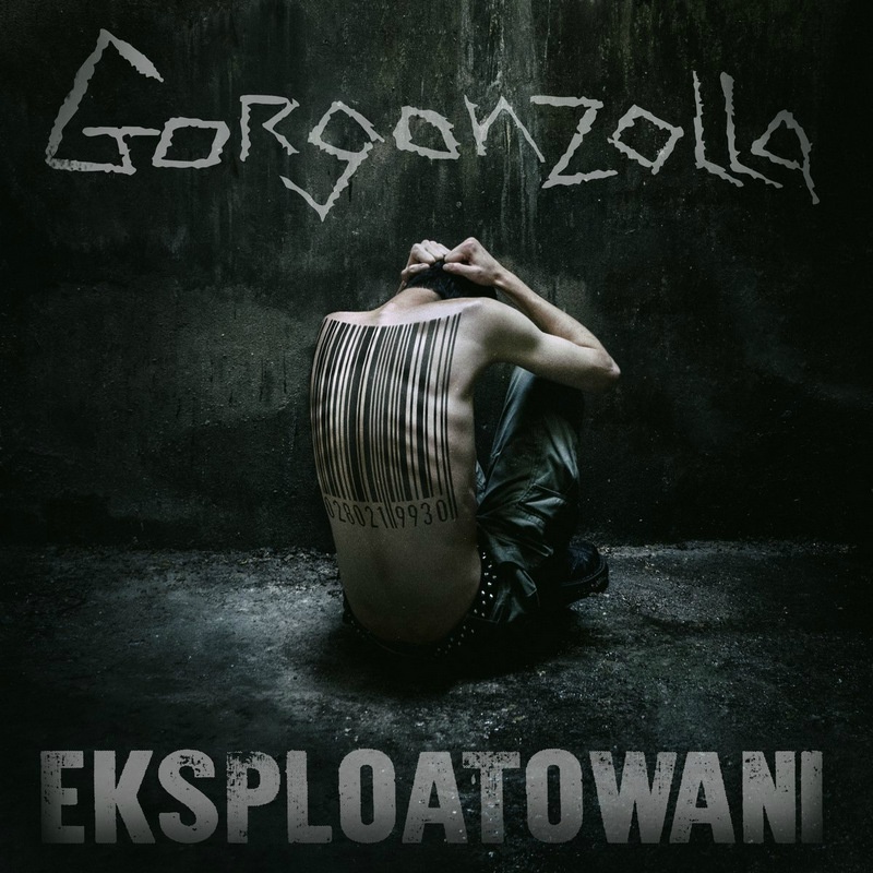 Gorgonzolla "Eksploatowani"