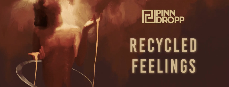 Pinn Dropp wydaje nowy singiel Recycled Feelings!