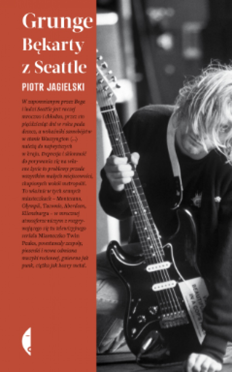 Wyd. Czarne: historia grunge&#039;u w nowej książce Piotra Jagielskiego