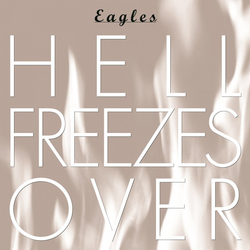 Eagles – Hell Freezes Over [25th Anniversary Reissues]