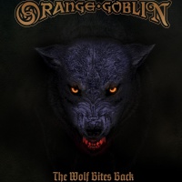 Orange Goblin  &quot;The Wolf Bites Back&quot;