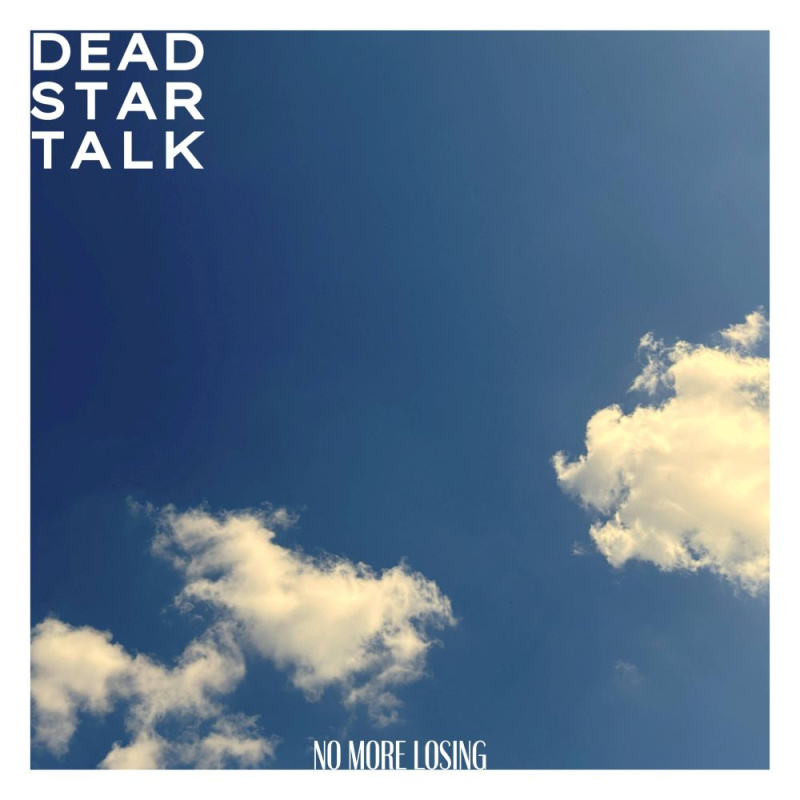 DEAD STAR TALK. Drugi singiel ‘No More Losing’