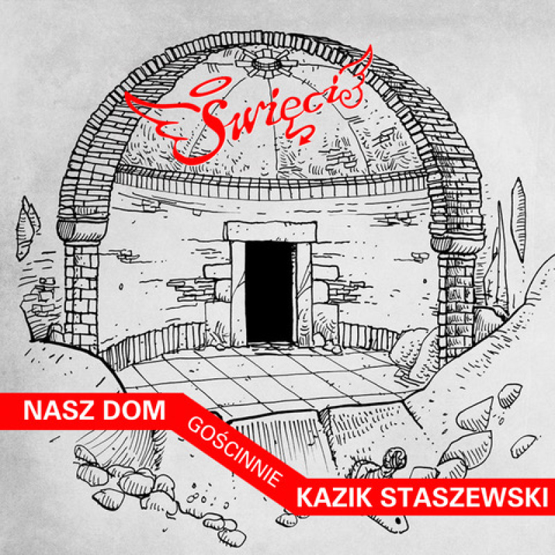 PREMIERA: „NASZ DOM” FEAT. KAZIK STASZEWSKI – PIERWSZY SINGIEL ZESPOŁU ŚWIĘCI