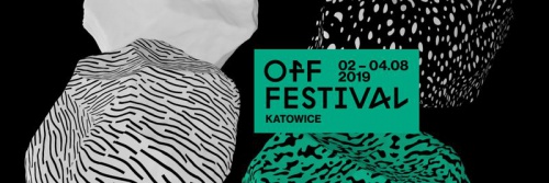 OFF Festival 2019 Romantyzm, hałas, taniec, kosmos – odliczanie dni do sierpnia czas zacząć!