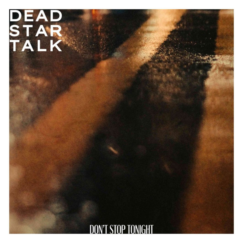 DEAD STAR TALK i ich trzeci singiel ‘DON’T STOP TONIGHT’