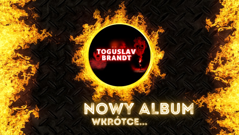 Całkowita zmiana oblicza Toguslav Brandt - metamorfoza tytułu i grafiki nowego albumu przed premierą.