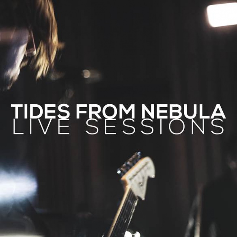 LIVE SESSIONS Tides From Nebula są już dostępne