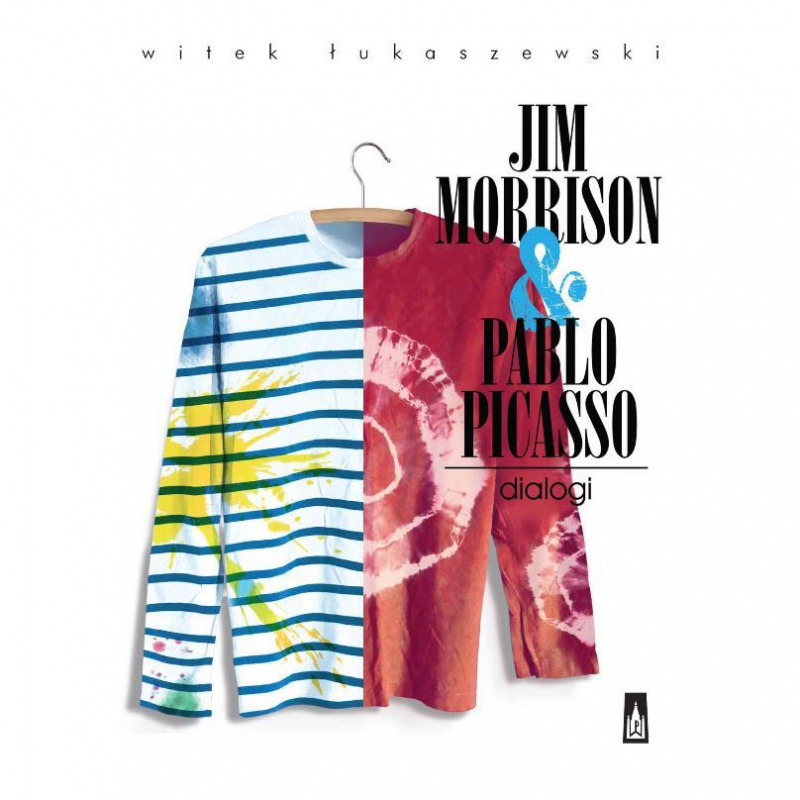 Witek Łukaszewski – “Jim Morrison &amp; Pablo Picasso – dialogi”