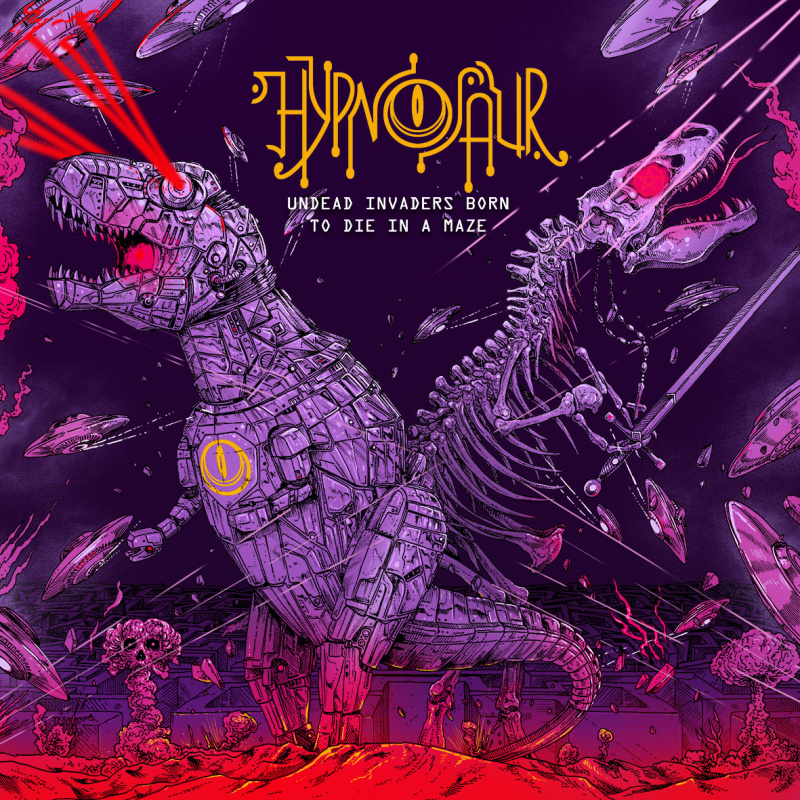 HYPNOSAUR - Premiera nowej EP zespołu “Undead Invaders Born to Die in a Maze”