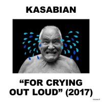 Kasabian „For Crying Out Loud”