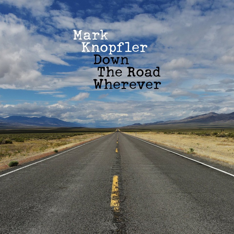 Mark Knopfler &quot;Down The Road Wherever&quot;
