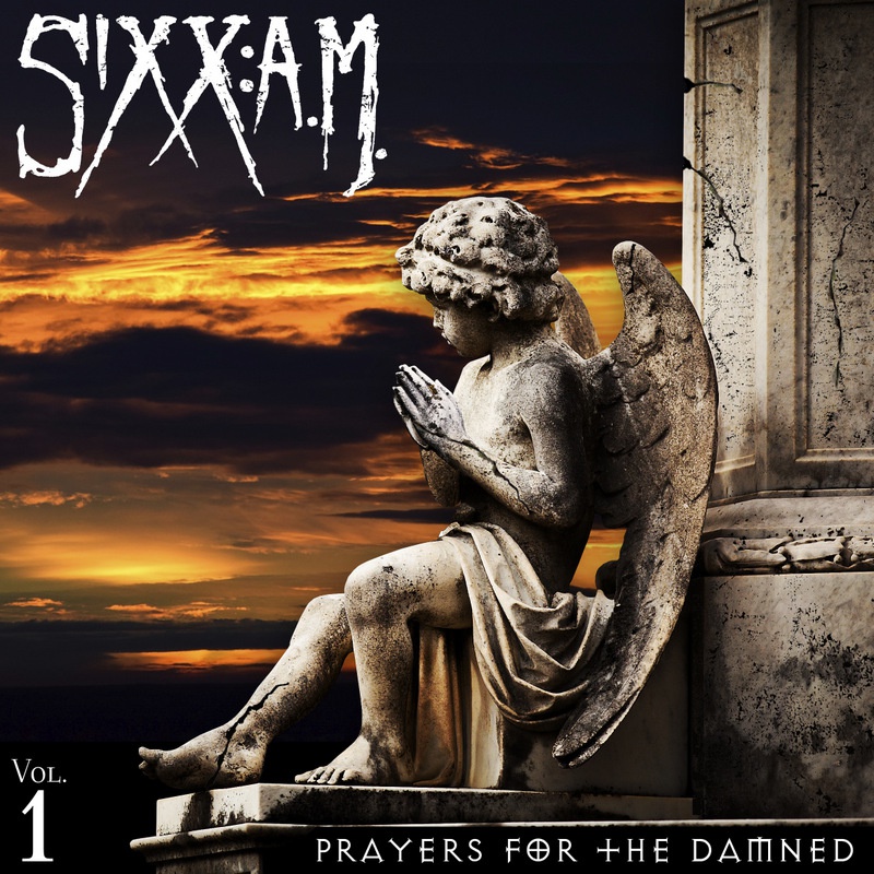 SIXX:A.M. – "Prayers For The Damned, Volume 1"