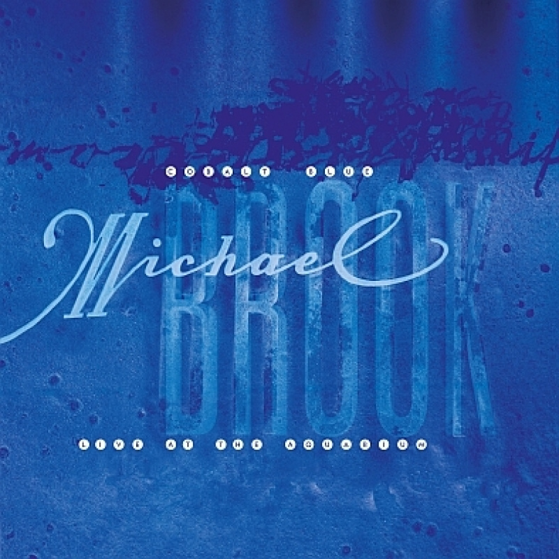 Michael Brook - Cobalt Blue & Live At The Aquarium (2026 Remaster)